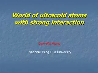 World of ultracold atoms with strong interaction