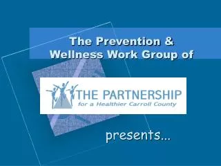 The Prevention &amp; Wellness Work Group of