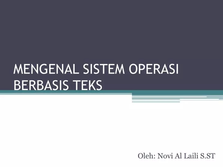 mengenal sistem operasi berbasis teks