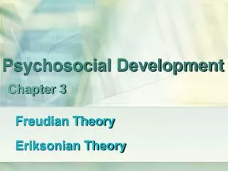 Psychosocial Development Chapter 3