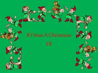 If I Was A Christmas Elf