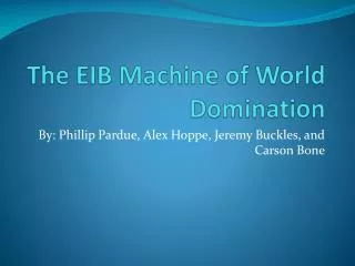 The EIB Machine of World Domination