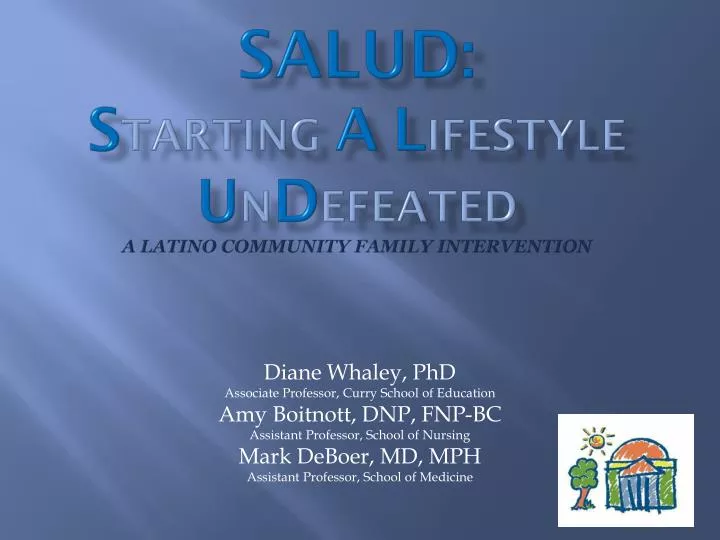 salud s tarting a l ifestyle u n d efeated a latino community family intervention