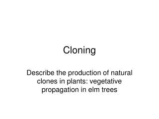 Cloning