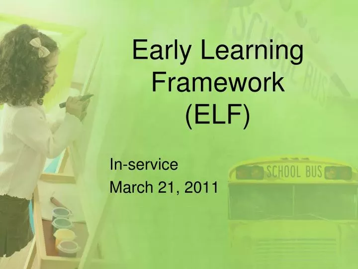 early learning framework elf