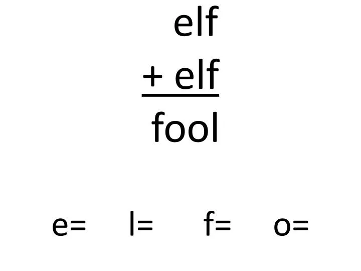 elf elf fool e l f o