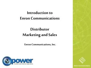 Introduction to Enron Communications Distributor Marketing and Sales