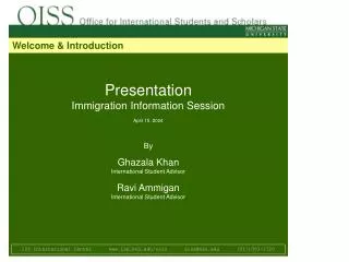 Presentation Immigration Information Session April 15, 2004 By