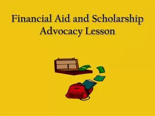 Financial Aid and Scholarship Advocacy Lesson