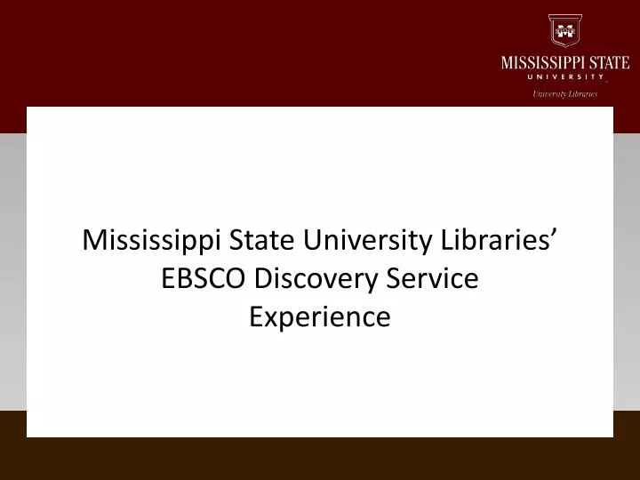 mississippi state university libraries ebsco discovery service experience