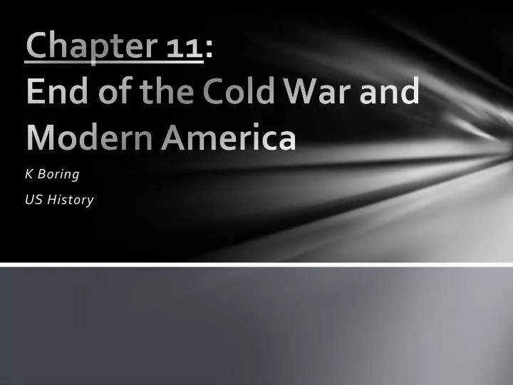 chapter 11 end of the cold war and modern america