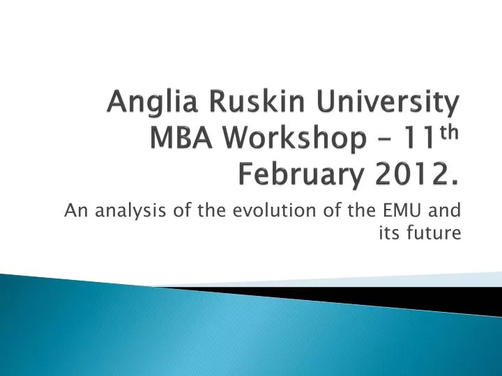 anglia ruskin university mba workshop 11 th february 2012