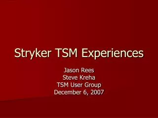 Stryker TSM Experiences