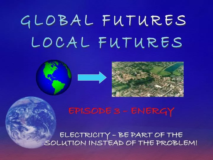 episode 3 energy electricity be part of the solution instead of the problem