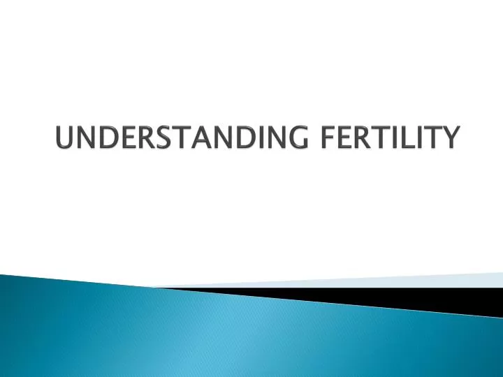understanding fertility