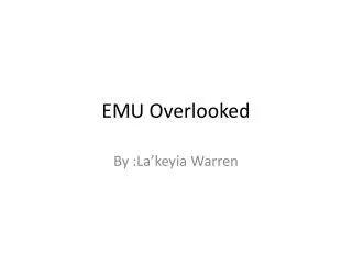EMU Overlooked