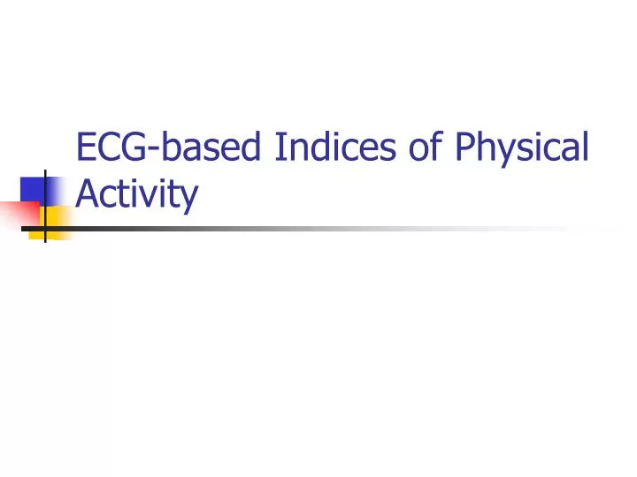 ecg based indices of physical activity