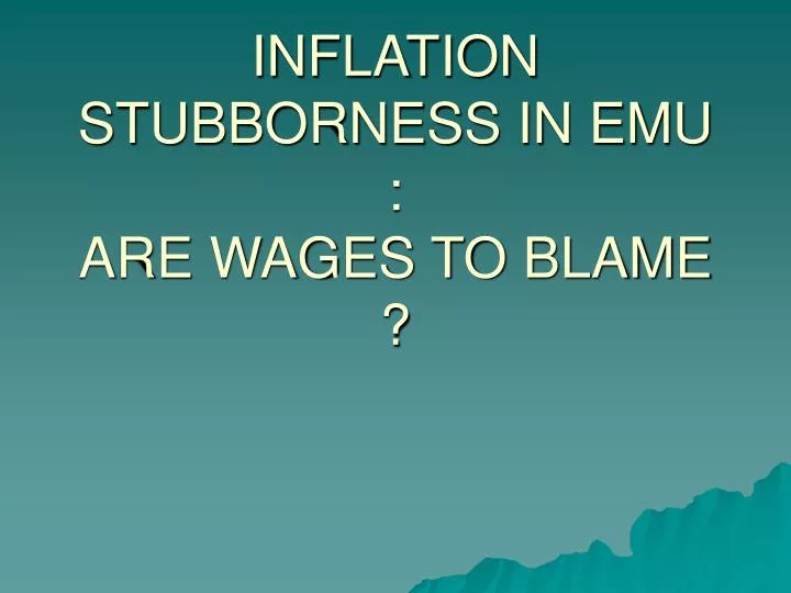 inflation stubborness in emu are wages to blame
