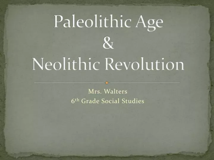 paleolithic age neolithic revolution