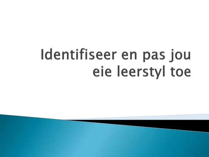 identifiseer en pas jou eie leerstyl toe