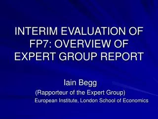 INTERIM EVALUATION OF FP7: OVERVIEW OF EXPERT GROUP REPORT