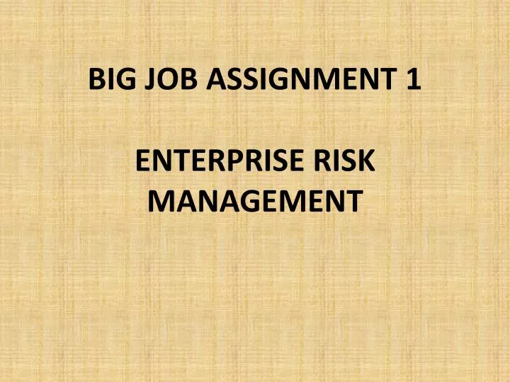 big job assignment 1 enterprise risk management