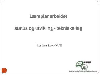 l replanarbeidet status og utvikling tekniske fag