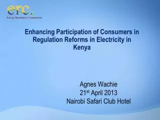 Enhancing Participation of Consumers in Regulation Reforms in Electricity in Kenya