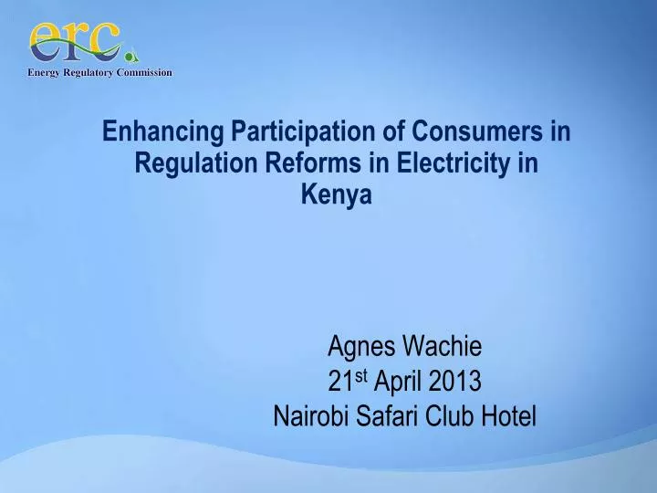 enhancing participation of consumers in regulation reforms in electricity in kenya