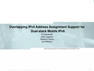 Overlapping IPv4 Address Assignment Support for Dual-stack Mobile IPv6 Sri Gundavelli