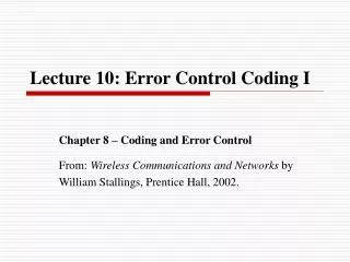 Lecture 10: Error Control Coding I