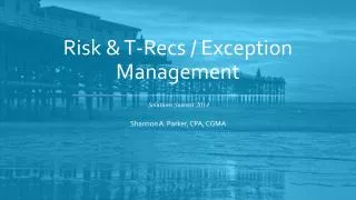 Risk &amp; T-Recs / Exception Management