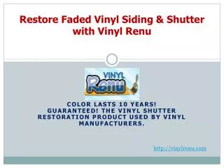 Restore vinyl siding, shutters & home beauty with Vinyl Renu