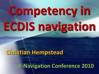 Competency in ECDIS navigation