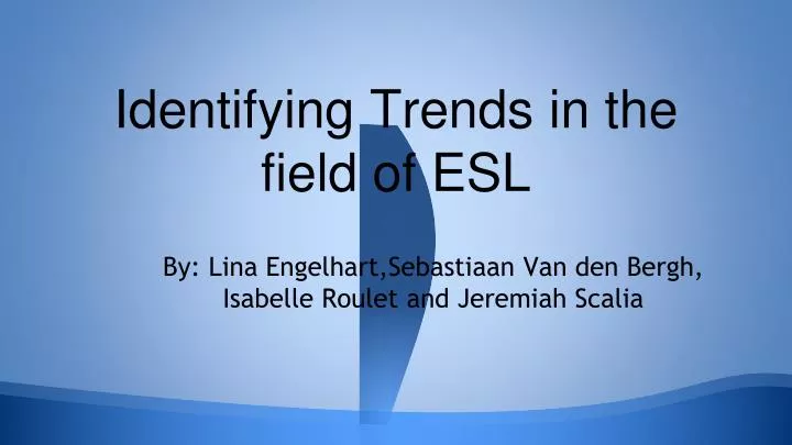 identifying trends in the field of esl
