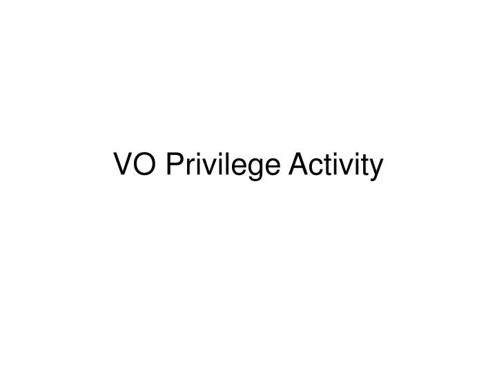 vo privilege activity