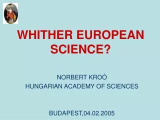 WHITHER EUROPEAN SCIENCE?