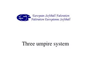 Three umpire system