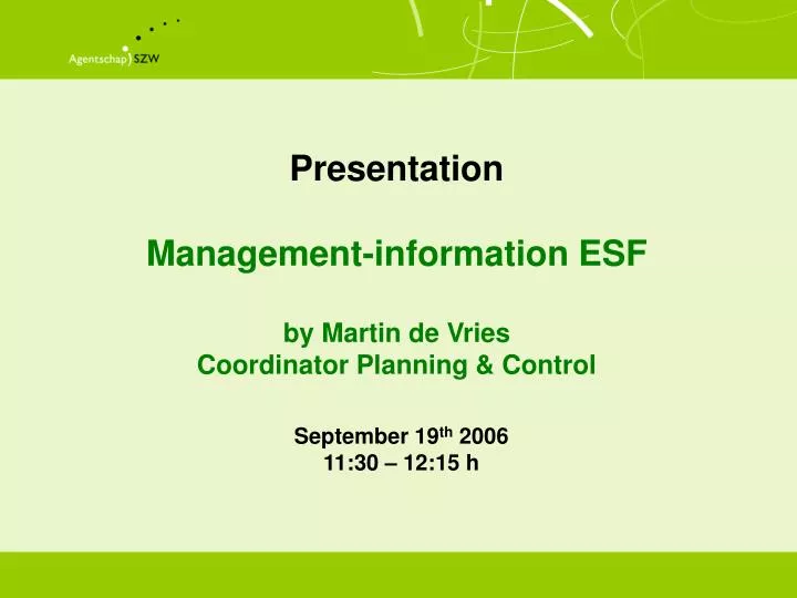 presentation management information esf by martin de vries coordinator planning control