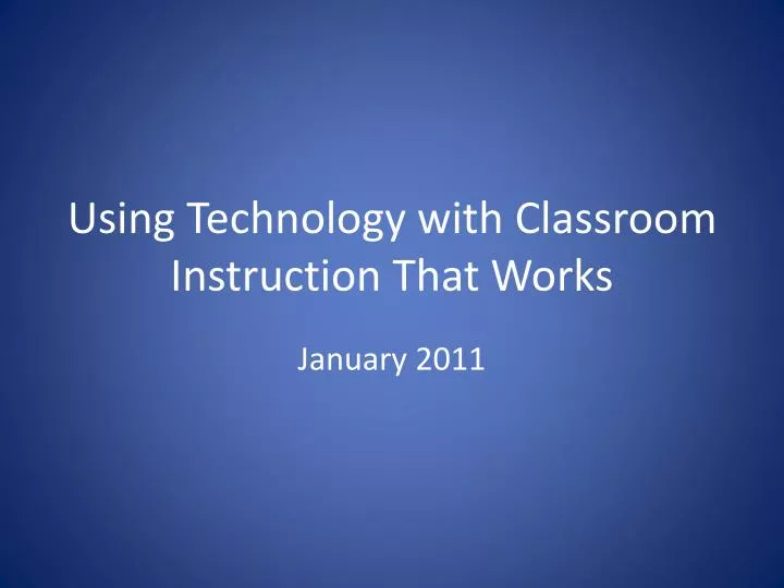 using technology with classroom instruction that works
