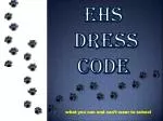 Ehs Dress code - slide 1