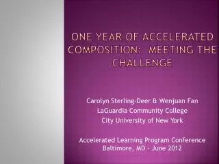 One Year of accelerated composition: meeting the challenge