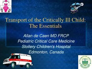 Transport of the Critically Ill Child: The Essentials