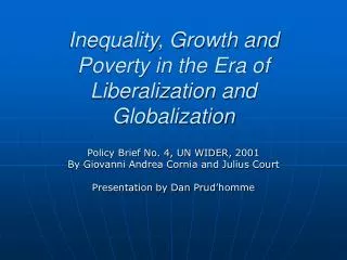 Inequality, Growth and Poverty in the Era of Liberalization and Globalization