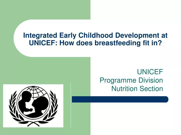 integrated early childhood development at unicef how does breastfeeding fit in