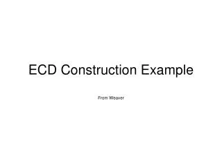 ECD Construction Example