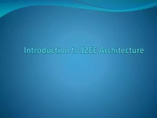 Introduction to J2EE Architecture