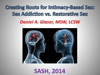 Creating Roots for Intimacy-Based Sex: Sex Addiction vs. Restorative Sex