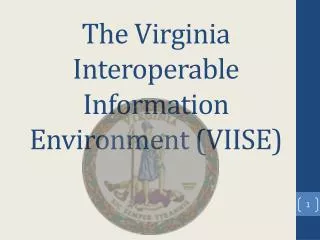 The Virginia Interoperable Information Environment (VIISE)