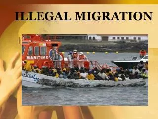 ILLEGAL MIGRATION